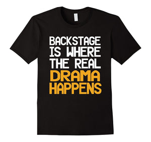 Drama Shirt: Backstage Is Where The Real Drama Happens Tee