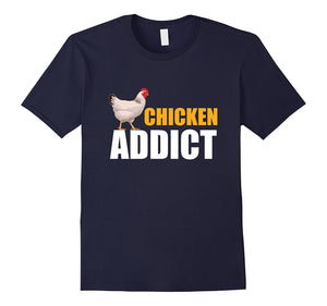 Chicken Gag Gift Chicken Addict Shirt
