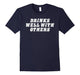 Drinks Well With Others T Shirt