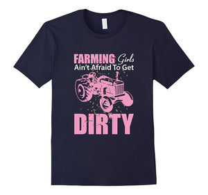 Farm Girls Aren'T Afraid To Get Dirty Funny T-Shirt
