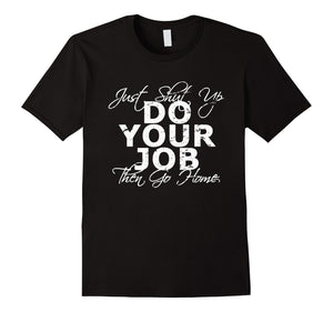 Do Your Job T Shirt Funny Manager Boss Gift
