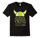 Always Be Yourself Unless You Can Be A Viking T-Shirt