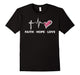 Faith Hope Love - Christian T-Shirt For Women Of Faith