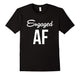 Engaged Af Funny Engagement Announcement T-Shirt