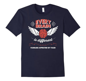 Every Brain Is Different Family Affected By Fasd Funny Shirt
