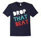 Drop That Beat Cool Music Lover T-Shirt