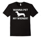 Dachshund Wiener Dog Wanna Pet My Wiener Funny Shirt
