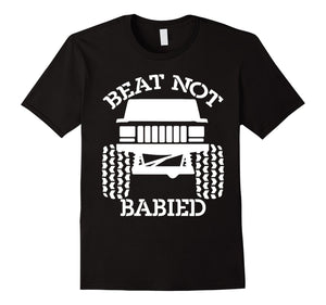 Beat Not Babied Tshirt