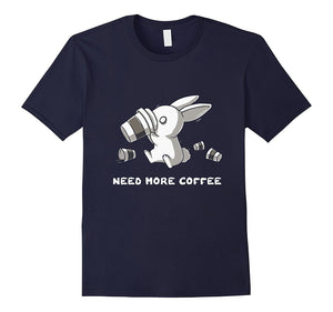 Additional Coffee Please T-Shirt Need Coffee