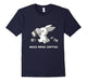 Additional Coffee Please T-Shirt Need Coffee