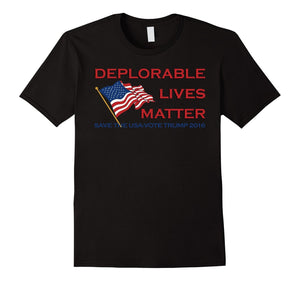 Deplorable Lives Matter T Shirt