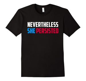 Feminist Nevertheless She Persisted T-Shirt Feminism Quote