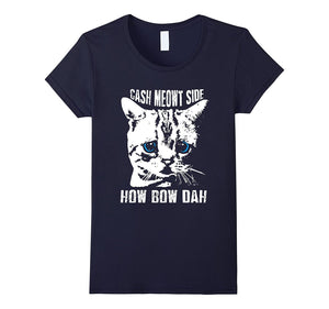 Cash Meowt Side How Bow Dah Shirt Funny Cat T Shirt Meme T