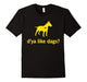 D'Ya Like Dags Tshirt