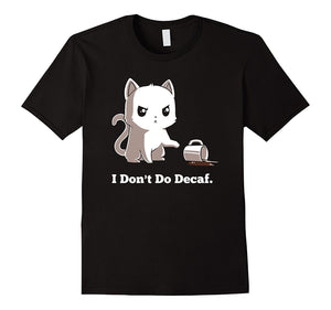 I Don'T Do Decaf