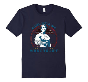 Come With Me Lift Weightlifting Lifting Muscles -Tshirt
