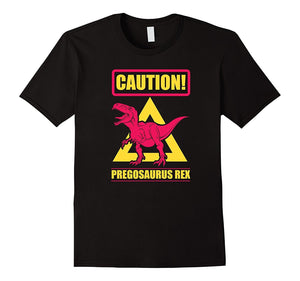 Caution Pregosaurus Rex Shirt