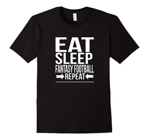 Eat Sleep Fantasy Football Repeat Cool Sports Funny Tee