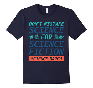 Don'T-Mistake-Science-For-Science-Fiction-Science-March