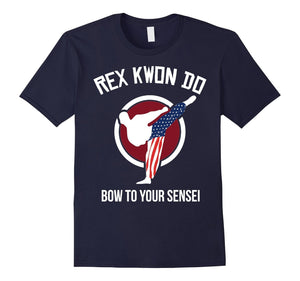Dynamite Shirt Rex Kwon Do Bow To Your Front Design