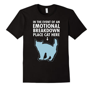 Emotional Breakdown Place Cat Here Tee