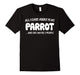 All I Care About Is My Parrot & Like Maybe 3 People T-Shirts