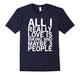 All I Really Love Is Biking And Maybe 3 People Funny T-Shirt
