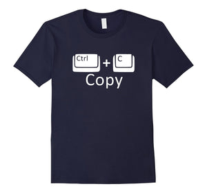 Ctrl + C Copy Gamers Computer Nerds Geeks Funny T-Shirt