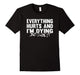 Everything Hurts And I'M Dying, But I Love It - Runners Shir