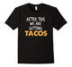 After This We Are Getting Tacos Funny Workout Fitness Shirt