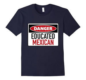 Danger Educated Mexican T Shirt Latina Smart