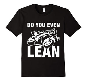 Do You Even Lean Bike Tshirt
