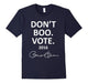 Don'T Boo. Vote Shirt