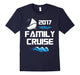 Family Cruise 2017 Vacation Ship T-Shirt
