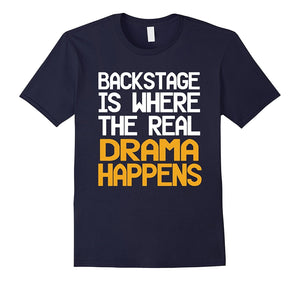Drama Shirt: Backstage Is Where The Real Drama Happens Tee