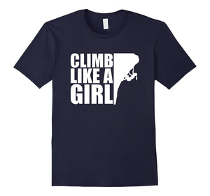 Climb Like A Girl Teeshirt Rock Climbing T-Shirt