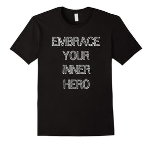 Embrace Your Inner Hero T-Shirt