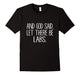 And God Said, Let There Be Labs. Labrador Love T Shirt