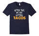 After This We Are Getting Tacos Funny Workout Fitness Shirt