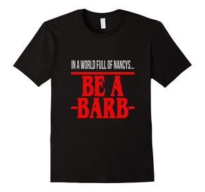 Be A Barb T-Shirt