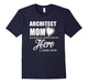 Architect Mom T Shirt - Gifts Jobs Mom