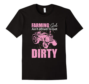 Farm Girls Aren'T Afraid To Get Dirty Funny T-Shirt