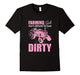 Farm Girls Aren'T Afraid To Get Dirty Funny T-Shirt