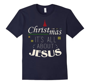 Christmas! It'S All About Jesus Shirt