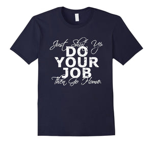 Do Your Job T Shirt Funny Manager Boss Gift