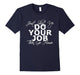 Do Your Job T Shirt Funny Manager Boss Gift