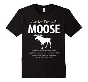 Advice From A Moose Think Big Motivational T-Shirt