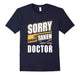 Doctor T-Shirt I'M Already Taken By Super Sexy Funny Gift