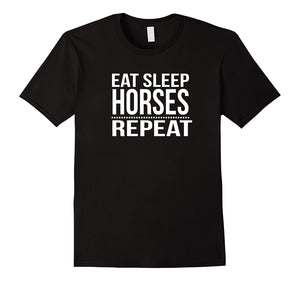 Eat Sleep Horses Repeat Best Equestrian Funny T-Shirt
