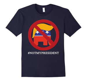 Donald Trump Is Not My President 2016 T-Shirt